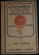 Governement: Its origin, growth and form in the United States - Ohio Edition